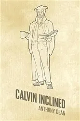 Book cover of Calvin Inclined by Anthony Dean