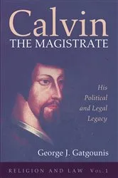 Book cover of Calvin the Magistrate by George J. Gatgounis