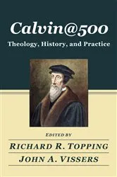 Book cover of CALVIN@500 by Richard R. Topping