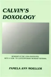 Book cover of Calvin's Doxology by Pamela Ann Moeller