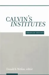 Book cover of Calvin's Institutes by Donald K. McKim
