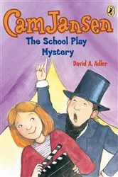 Book cover of Cam Jansen: The School Play Mystery #21 by David A. Adler
