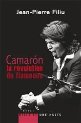 Book cover of Camarón, la révolution du flamenco by Jean-Pierre Filiu