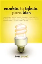 Book cover of Cambia tu iglesia para bien by Brad Powell