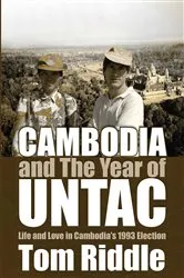 Book cover of Cambodia and the Year of UNTAC by Tom Riddle