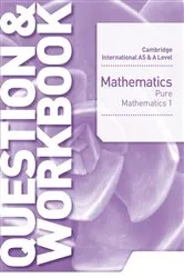 Book cover of Cambridge International AS & A Level Mathematics Pure Mathematics 1 Question & Workbook by Greg Port