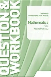 Book cover of Cambridge International AS & A Level Mathematics Pure Mathematics 2 Question & Workbook by Greg Port