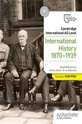 Book cover of Cambridge International AS Level: International History 1870-1939 by David Williamson