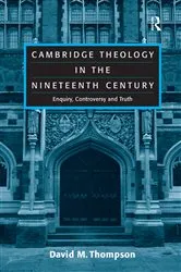 Book cover of Cambridge Theology in the Nineteenth Century by David M. Thompson