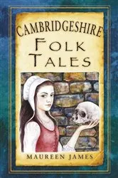 Book cover of Cambridgeshire Folk Tales by Maureen James