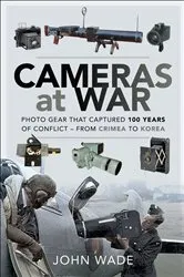 Book cover of Cameras at War by John Wade
