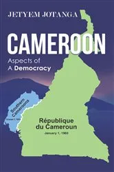 Book cover of Cameroon Aspects of A Democracy by Jetyem Jotanga