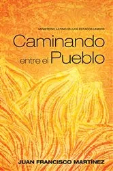 Book cover of Caminando entre el Pueblo by Juan Francisco Martinez