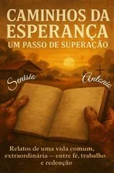 Book cover of Caminhos Da Esperança: Um Passo De Superação by Senisio Antonio