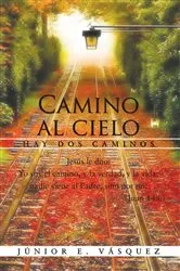 Book cover of Camino Al Cielo by Júnior E. Vásquez