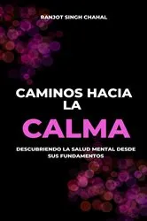 Book cover of Caminos hacia la Calma by Ranjot Singh Chahal