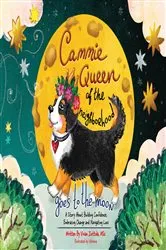 Book cover of Cammie, Queen Of The Neighborhood Goes To The Moon by Vivian Zottola MSc