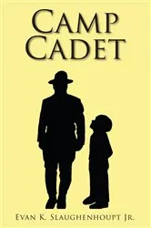Book cover of Camp Cadet by Evan K. Slaughenhoupt Jr.