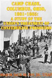 Book cover of Camp Chase, Columbus, Ohio, 1861-1865: A Study Of The Union's Treatment Of Confederate Prisoners by Unknown