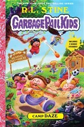 Book cover of Camp Daze (Garbage Pail Kids Book 3) by R.L. Stine