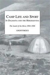 Book cover of Camp Life and Sport in Dalmatia and the Herzegovina by Anonymous Snaffle