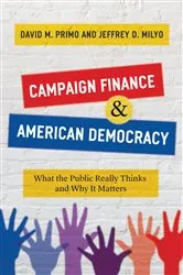Book cover of Campaign Finance & American Democracy by David M. Primo