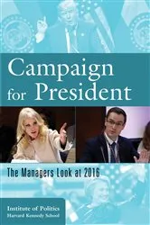 Book cover of Campaign for President by The Institute of Politics at the Harvard Kennedy School