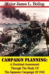 Book cover of Campaign Planning: A Doctrinal Assessment Through The Study Of The Japanese Campaign Of 1942 by Unknown