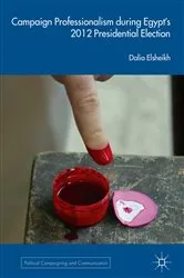 Book cover of Campaign Professionalism during Egypt’s 2012 Presidential Election by Dalia Elsheikh