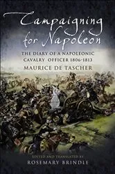 Book cover of Campaigning for Napoleon by Maurice de Tascher