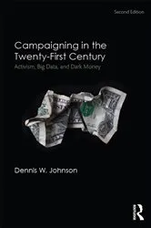 Book cover of Campaigning in the Twenty-First Century (2nd ed.) by Dennis W. Johnson
