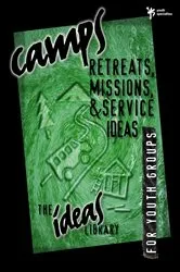 Book cover of Camps, Retreats, Missions, and Service Ideas by Youth Specialties