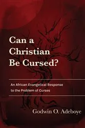Book cover of Can a Christian Be Cursed? by Godwin O. Adeboye