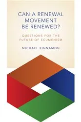 Book cover of Can a Renewal Movement Be Renewed? by Michael Kinnamon