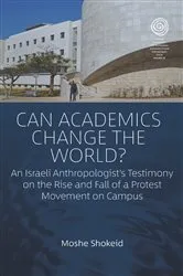 Book cover of Can Academics Change the World? by Moshe Shokeid