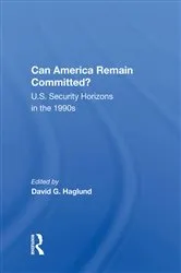 Book cover of Can America Remain Committed? by David G. Haglund