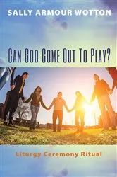 Book cover of Can God Come Out To Play? by Sally Armour Wotton