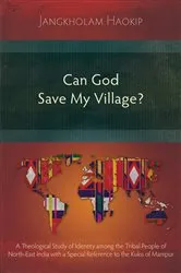 Book cover of Can God Save My Village? by Jangkholam Haokip