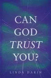 Book cover of Can God Trust You? by Linda Darin