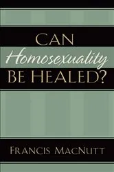 Book cover of Can Homosexuality Be Healed? by Dr. Francis MacNutt
