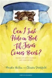 Book cover of Can I Just Hide in Bed 'til Jesus Comes Back? by Martha Bolton