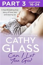 Book cover of Can I Let You Go?: Part 3 of 3 by Cathy Glass