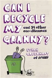 Book cover of Can I Recycle My Granny? by Ethan Greenhart