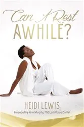 Book cover of Can I Rest A While? by Heidi Lewis-Ivey