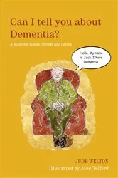 Book cover of Can I tell you about Dementia? by Jude Welton