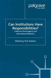 Book cover of Can Institutions Have Responsibilities? by Toni Erskine