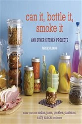 Book cover of Can It, Bottle It, Smoke It by Karen Solomon