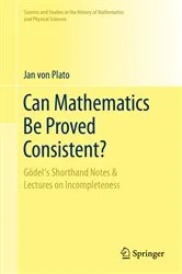 Book cover of Can Mathematics Be Proved Consistent? by Unknown