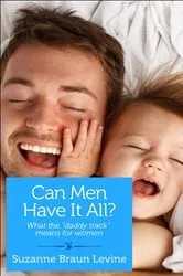 Book cover of Can Men Have It All? by Suzanne Braun Levine