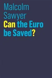Book cover of Can the Euro be Saved? by Malcolm Sawyer